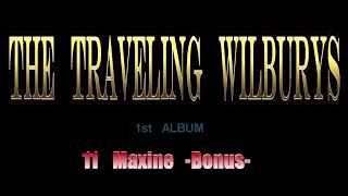 1-11 The Traveling Wilburys - Maxine (BonusTrack)