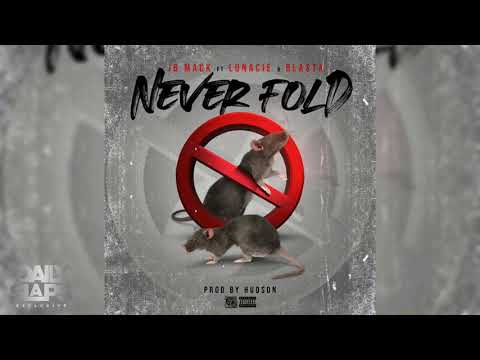 JB Mack x Bla$ta x Lunacie - Never Fold (Official Audio)