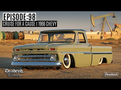 Deadend Times - Episode:98 - Cruise for a Cause | 1966 Chevy C10