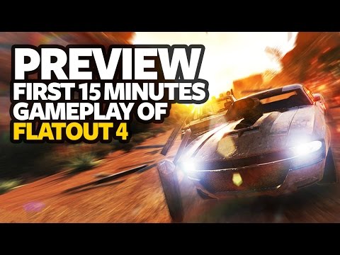 Flatout 4 Total Insanity Gameplay Preview - First 15 Minutes Gameplay Flatout 4 (PS4)