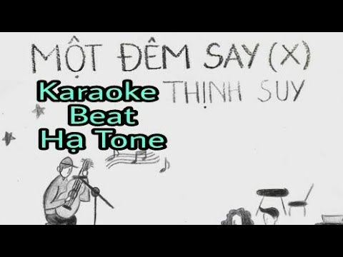 [ Karaoke ] Một Đêm Say - Thịnh Suy - Beat Hạ Tone - Cực Hay