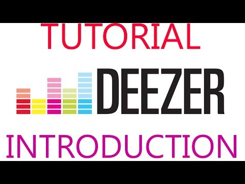 Deezer tutorial and introduction