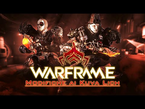 WARFRAME ITA -  Modifiche ai Kuva Lich
