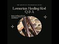 Lemurian Healing Rod Q A With Phyllis Anne Douglass
