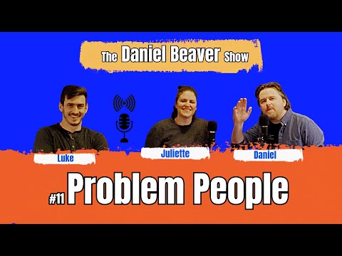 Problem People  |  The Daniel Beaver Show   #podcast #problemsolving #humor