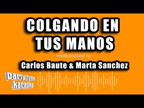 Carlos Baute & Marta Sanchez - Colgando En Tus Manos (Versión Karaoke)
