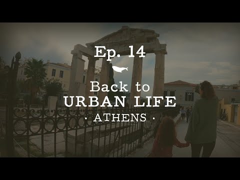 {Ep. 14} Back to URBAN LIFE · Athens
