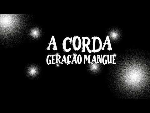 A Corda - Banda Geração Mangue