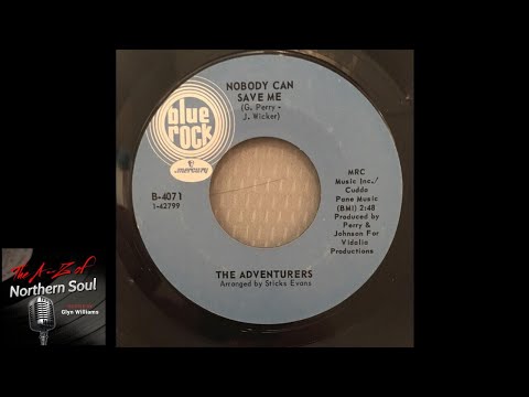 Northern Soul  - The Adventurers - Nobody Can Save Me - (1968)