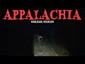 9 Most Disturbing TRUE Appalachian Horror Stories Fear Files