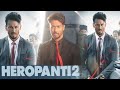 Heropanti 2 trailer release date | Tiger Shroff |Tara sutaria | Heropanti 2 release date | filmyinfo