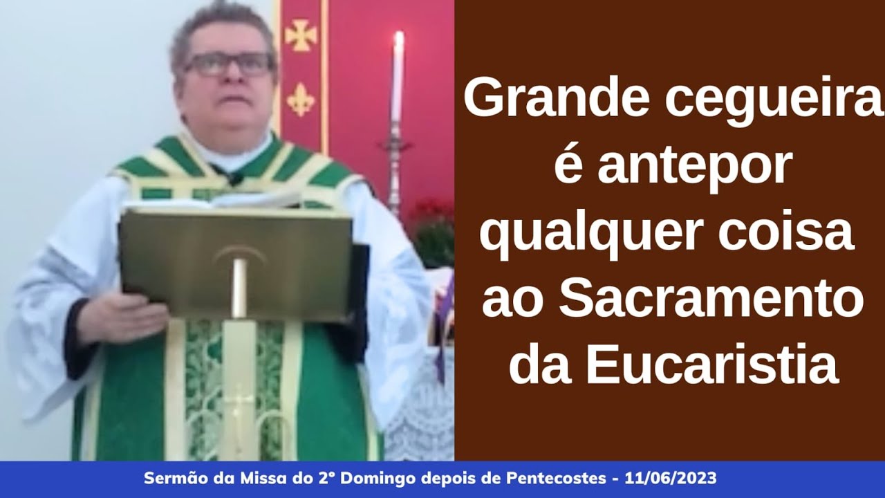 Grande cegueira é antepor qualquer coisa ao Sacramento da Eucaristia