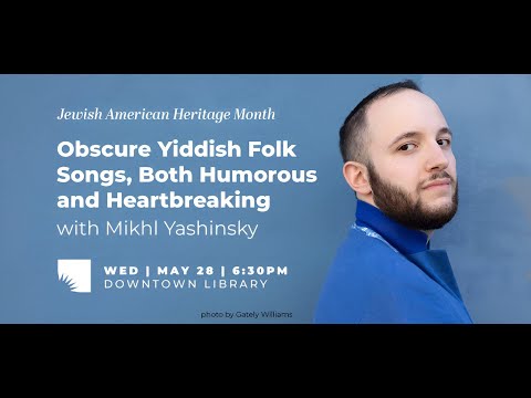 Obscure Yiddish Folk Songs, Both Humorous and Heartbreaking — with Mikhl Yashinsky