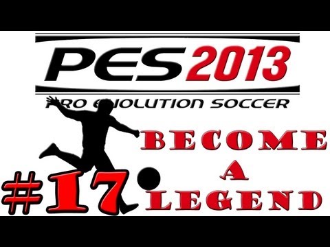 PES 2013 Become A Legend Ep.17 - DON'T WANNA BE HERE