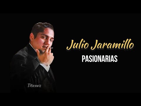 Julio Jaramillo - Pasionarias // Letra