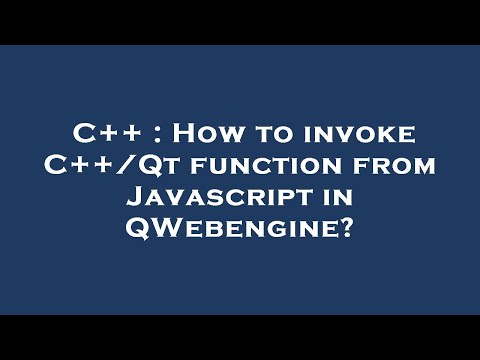 C++ : How to invoke C++/Qt function from Javascript in QWebengine?