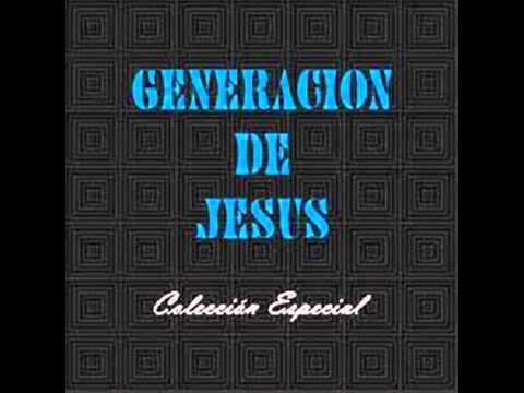 Generación De Jesus COLECCION ESPECIAL (CD COMPLETO) Full Album