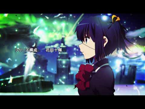 Chuunibyou Demo Koi ga Shitai! Ren - OP HD 1080p