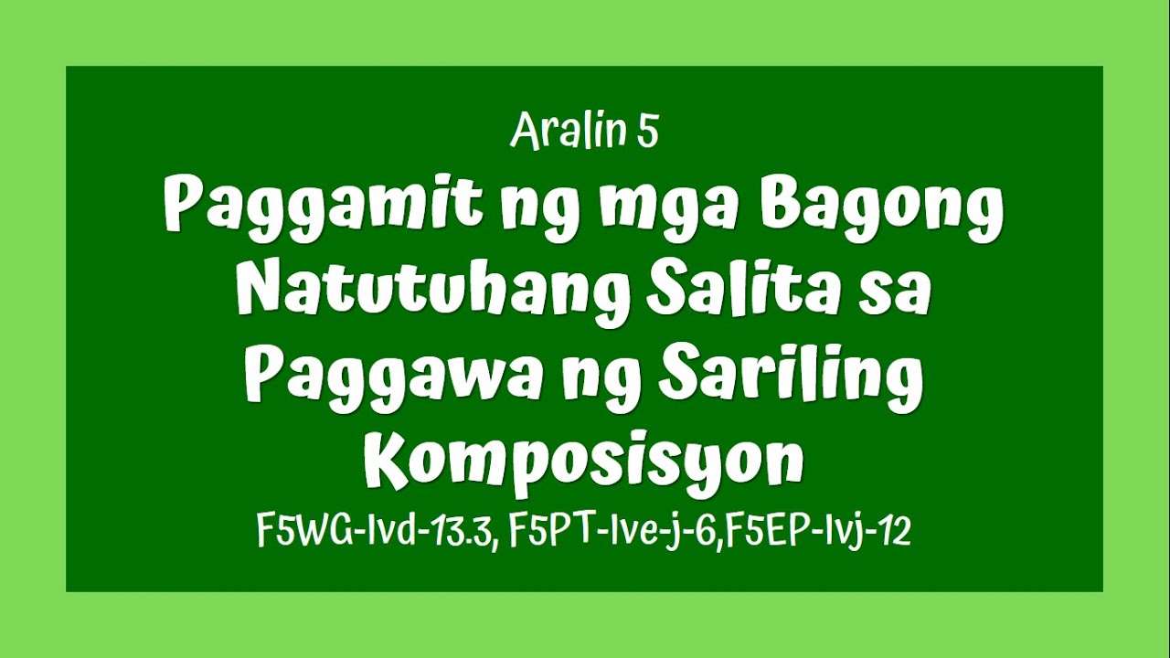 Grade 5 Filipino MELC BASED Aralin 5 Paggawa ng Sariling Komposisyon