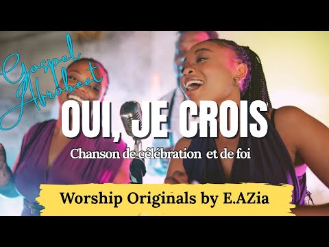 🎙️Oui, je crois (en toi Jésus) | [Original song] Louange afrobeat chrétienne - Célébration de foi 🔥