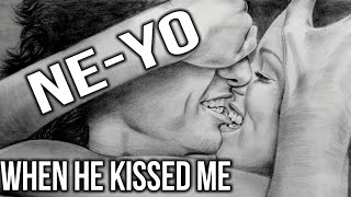 Ne-Yo - When He Kissed Me Lyrics