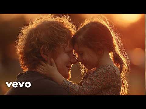 Ed Sheeran - My Daughter (Official Music Video)