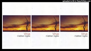 Download lagu Virus - Matikan Logika Full Album mp3