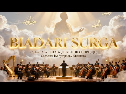 BIDADARI SURGA – Ciptaan Alm. USTADZ JEFRI AL BUCHORI (UJE) | Orchestra by Symphony Nusantara 