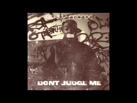 Donny Arcade - Dont Judge Me