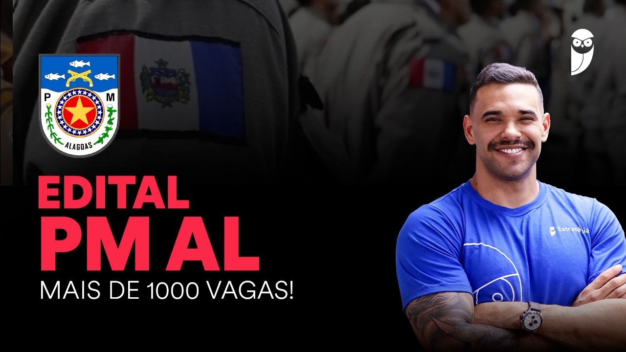 PM AL - Saiu o o Edital! Análise completa