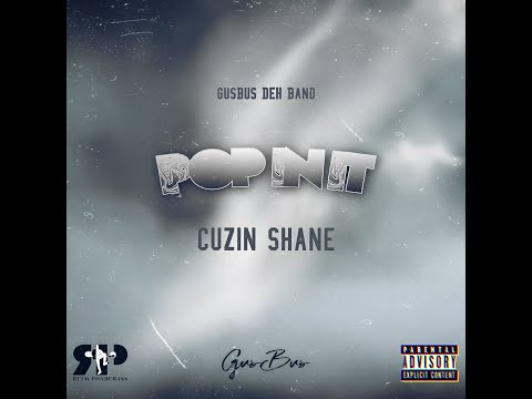 GusBus Deh Band Ft Cuzin Shane - Pop In It (2023) | POPPALOX ENTERTAINMENT |