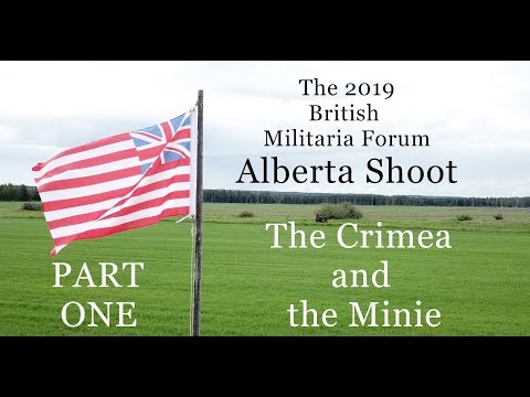 The 2019 British Militaria Forum Alberta Shoot: PART ONE - The Crimea and the Minie