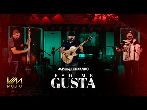Jaime Y Fernando - Eso Me Gusta (En Vivo con Tololoche)