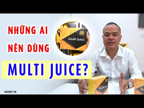 Multi Juice | Multi Juice Dùng Cho Các Bệnh Gì