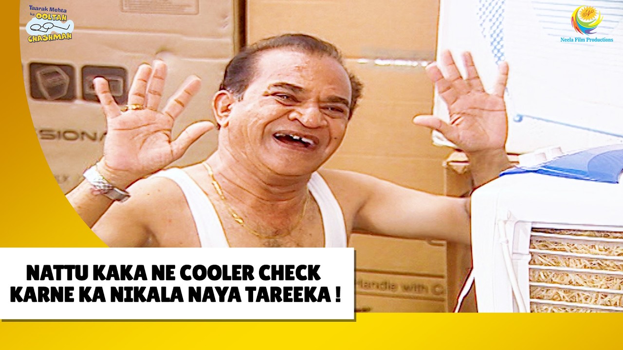 Nattu Kaka Kr Rahe Hai Cooler check ! | Haste Raho Hasate Raho | Taarak Mehta ka Ooltah Chashmah