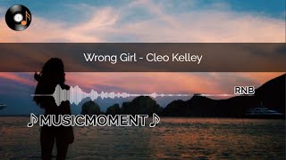 Wrong Girl - Cleo Kelley(Lyrics)