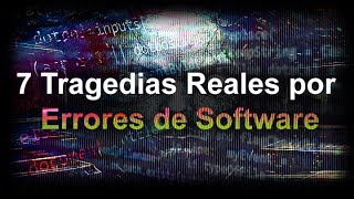 7 Tragedias Reales Por Errores De Software
