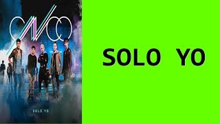 CNCO - Solo Yo - Letra