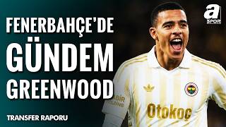 Fenerbahçe Mason Greenwood Transferinde Israrcı