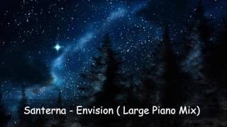 [Piano] Santerna - Envision ( Large Piano Mix)