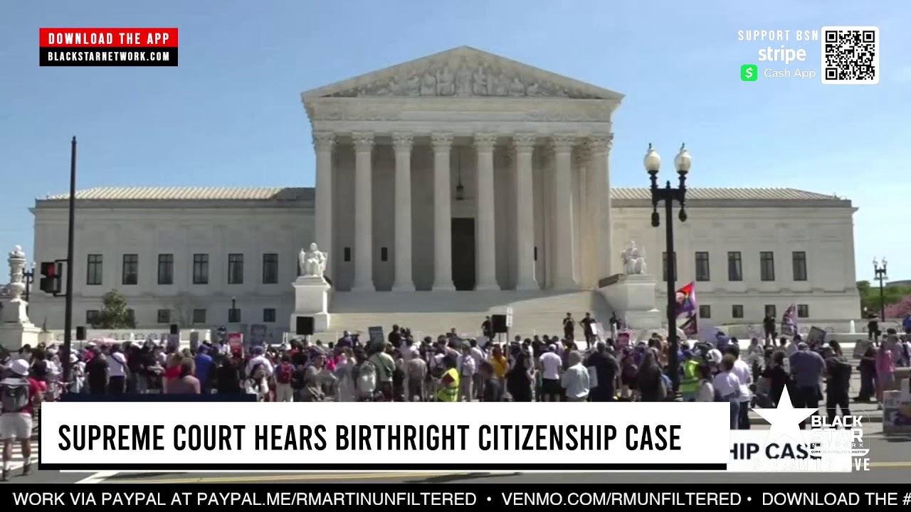 LIVE: Supreme Court Hears Birthright Citizenship Case