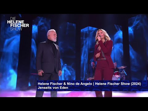 Helene Fischer & Nino de Angelo - Jenseits von Eden (Die Helene Fischer-Show 2024)