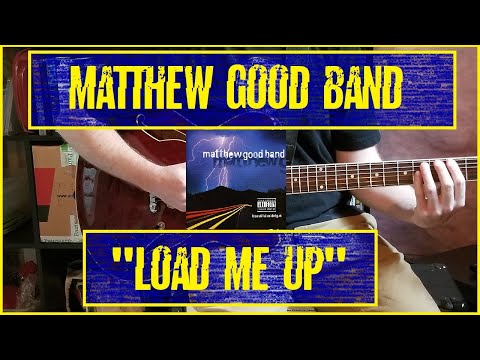 How To Play Matthew Good Band - Load Me Up Guitar Lesson + Tutorial