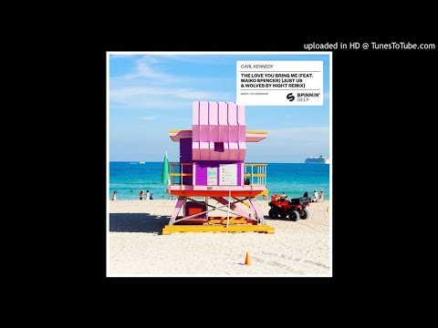 Carl Kennedy feat. Maiko Spencer - The Love You Bring Me (Just Us & Wolves By Night Extended Remix)