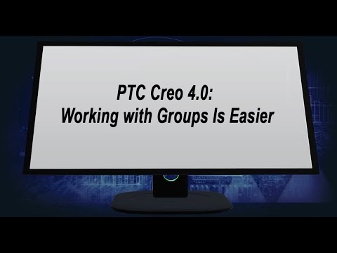 PTC Creo 4.0 - Working with Groups Is Easier