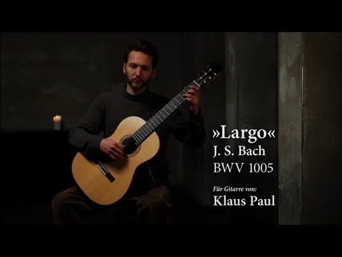 Johann Sebastian Bach: Largo BWV 1005 on Classical Guitar: Klaus Paul / 432 Hz