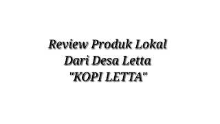 preview picture of video 'Produk kopi Lokal Desa Letta.'