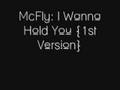McFly - I Wanna Hold You {First Version} 