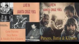 Parsons,Battin,Kleinow - Live From Santa Cruz 1983