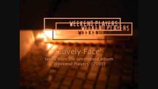 Weekend Players - Lovely Face